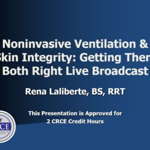 Noninvasive Ventilation & Skin Integrity: Getting Them Both Right Live Broadcast