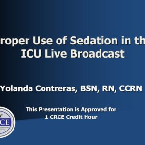 Proper Use of Sedation in the ICU Live Broadcast