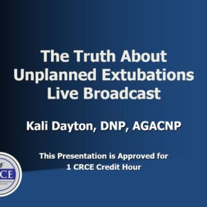 The Truth About Unplanned Extubations Live Broadcast