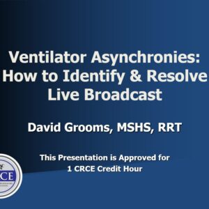 Ventilator Asynchronies: How to Identify & Resolve Live Broadcast