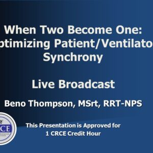 When Two Become One: Optimizing Patient/Ventilator Synchrony Live Broadcast