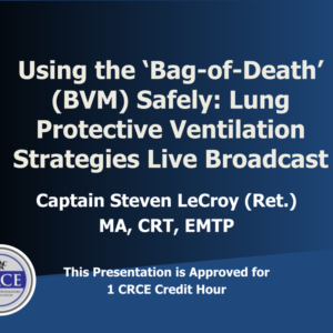 Using the ‘Bag-of-Death’ (BVM) Safely: Lung Protective Ventilation Strategies Live Broadcast