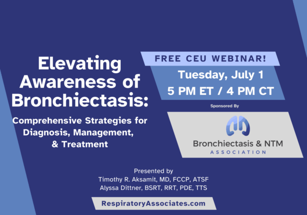 Elevating Awareness of Bronchiectasis: Comprehensive Strategies for Diagnosis, Management, & Treatment Live Broadcast