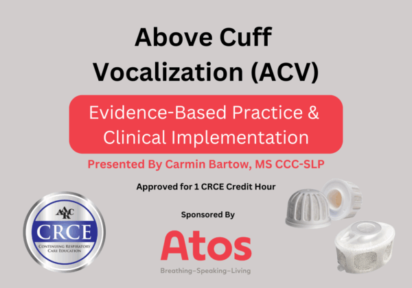 Above Cuff Vocalization (ACV) for Tracheostomy: Evidence-Based Practice & Clinical Implementation Live Broadcast