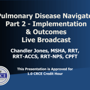 Pulmonary Disease Navigator Part 2 - Implementation & Outcomes Live Broadcast