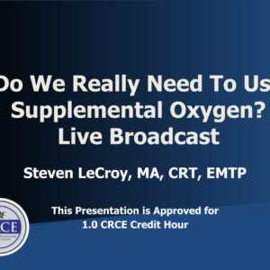 Do We Really Need To Use Supplemental Oxygen? Live Broadcast