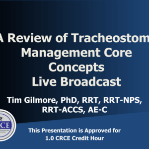 A Review of Tracheostomy Management Core Concepts Live Broadcast