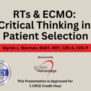 RTs & ECMO: Critical Thinking in Patient Selection Live Broadcast