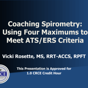 Coaching Spirometry: Using Four Maximums to Meet ATS/ERS Criteria Live Broadcast