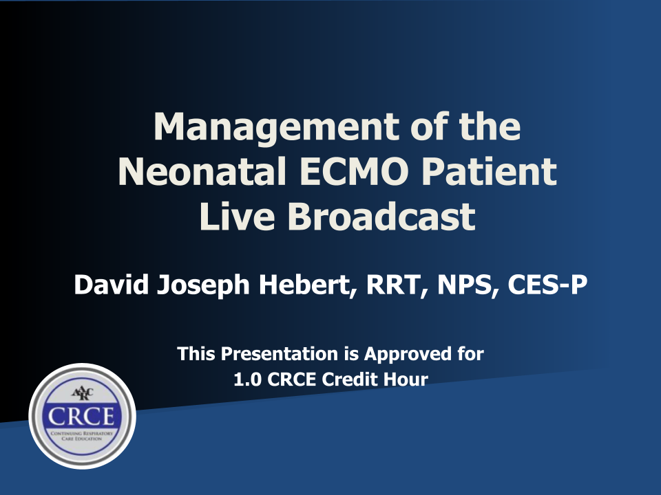Management of the Neonatal ECMO Patient Live Broadcast