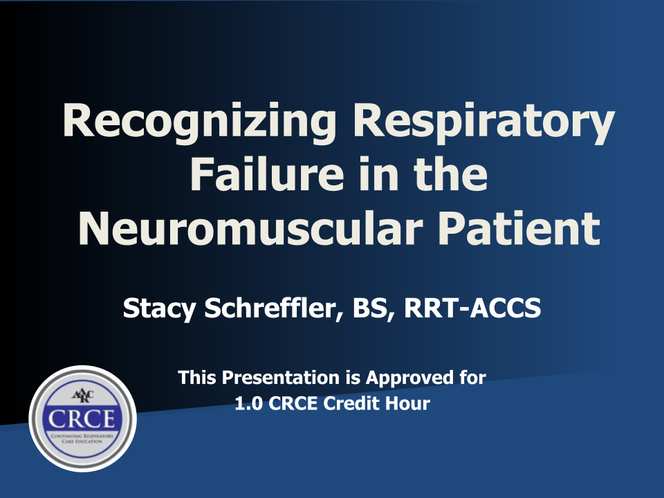 Recognizing Respiratory Failure in the Neuromuscular Patient Live Broadcast