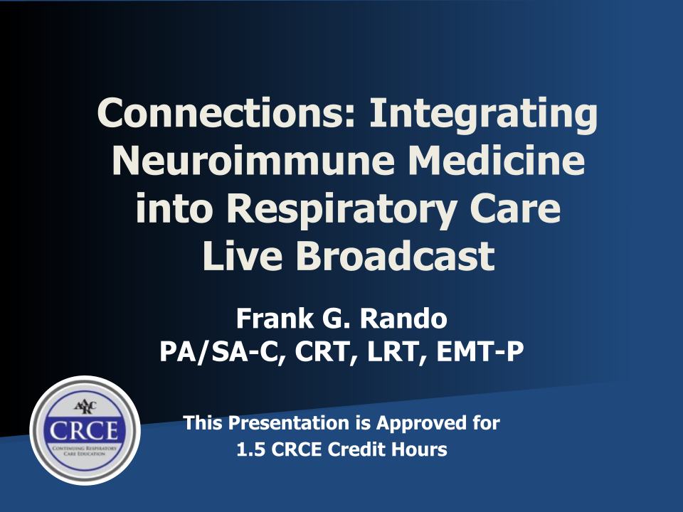 Connections: Integrating Neuroimmune Medicine into Respiratory Care Live Broadcast