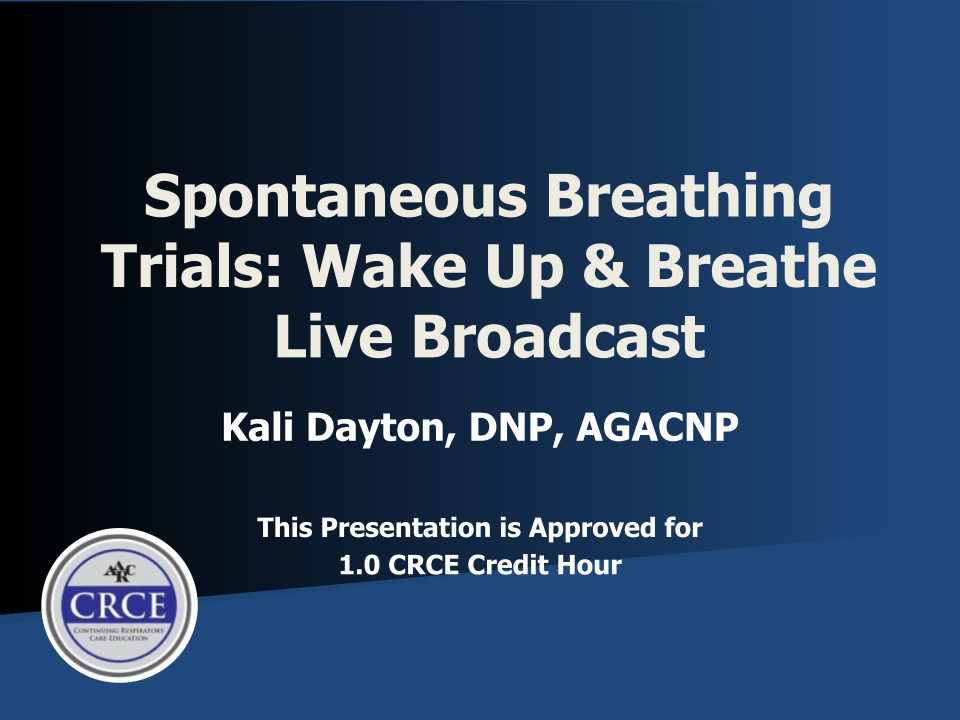 Spontaneous Breathing Trials: Wake Up & Breathe Live Broadcast