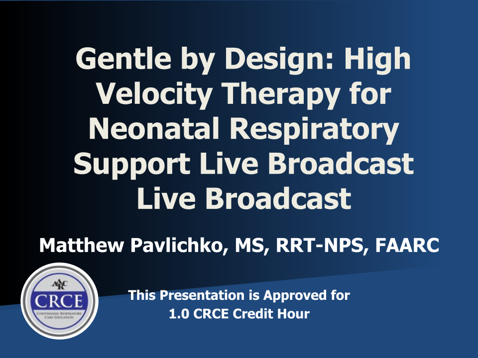 Gentle by Design: High Velocity Therapy for Neonatal Respiratory Support Live Broadcast