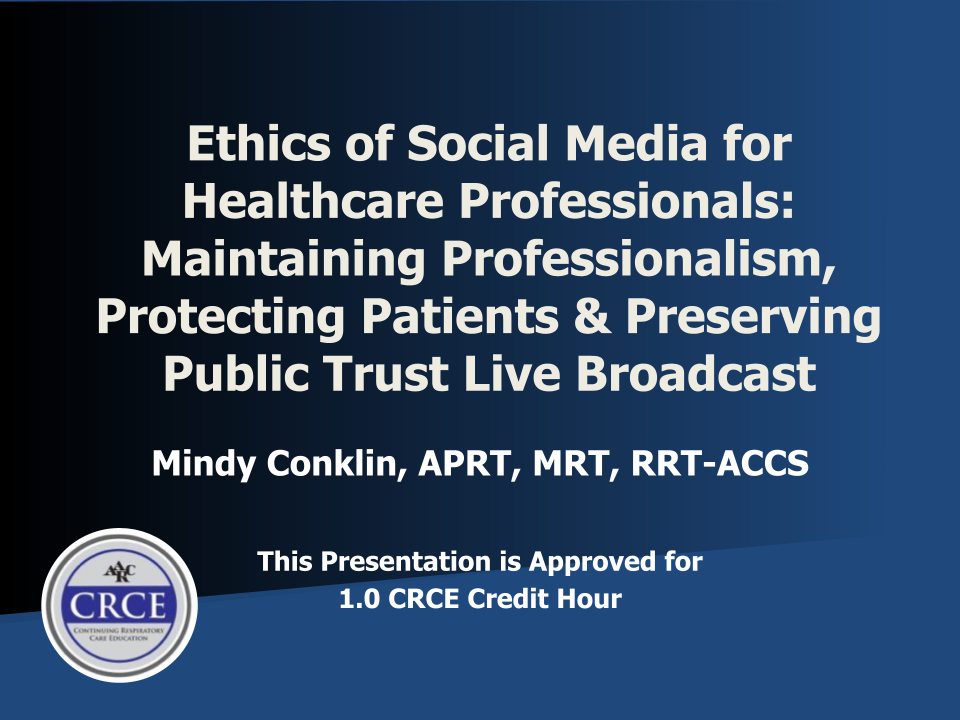 Ethics of Social Media for Healthcare Professionals: Maintaining Professionalism, Protecting Patients & Preserving Public Trust Live Broadcast