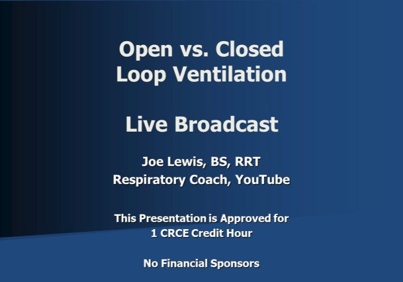Open vs. Closed Loop Ventilation Live Broadcast Respiratory Associates